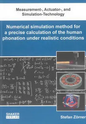 Zörner |  Numerical simulation method for a precise calculation of the human phonation under realistic conditions | Buch |  Sack Fachmedien