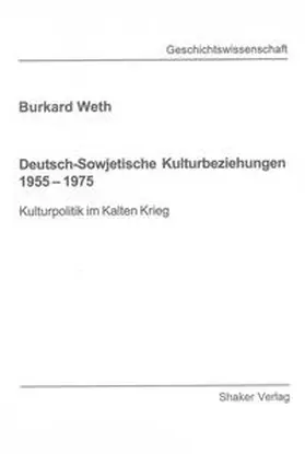 Weth |  Deutsch-Sowjetische Kulturbeziehungen 1955 – 1975 | Buch |  Sack Fachmedien