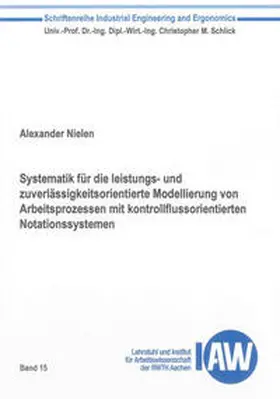 Nielen |  Systematik für die leistungs- und zuverlässigkeitsorientierte Modellierung von Arbeitsprozessen mit kontrollflussorientierten Notationssystemen | Buch |  Sack Fachmedien