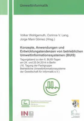 Wohlgemuth / Lang / Marx Gómez |  Konzepte, Anwendungen und Entwicklungstendenzen von betrieblichen Umweltinformationssystemen (BUIS) | Buch |  Sack Fachmedien