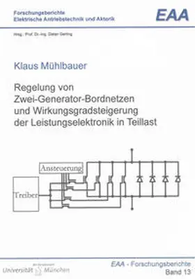 Mühlbauer |  Regelung von Zwei-Generator-Bordnetzen und Wirkungsgradsteigerung der Leistungselektronik in Teillast | Buch |  Sack Fachmedien