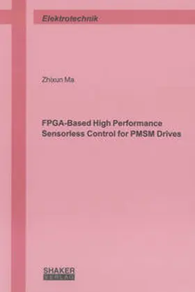 Ma |  FPGA-Based High Performance Sensorless Control for PMSM Drives | Buch |  Sack Fachmedien