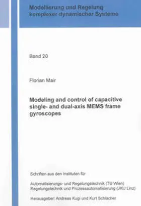 Mair |  Modeling and control of capacitive single- and dual-axis MEMS frame gyroscopes | Buch |  Sack Fachmedien