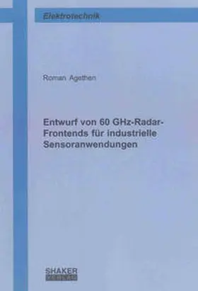 Agethen |  Entwurf von 60 GHz-Radar-Frontends für industrielle Sensoranwendungen | Buch |  Sack Fachmedien