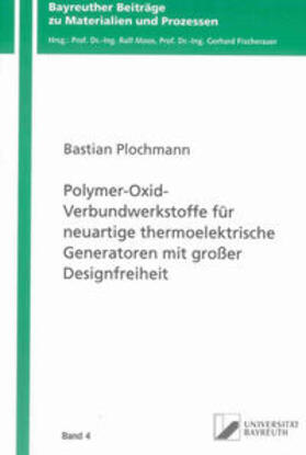Plochmann | Polymer-Oxid-Verbundwerkstoffe für neuartige thermoelektrische Generatoren mit großer Designfreiheit | Buch | 978-3-8440-3033-4 | sack.de