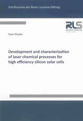 Kluska |  Development and characterization of laser chemical processes for high efficiency silicon solar cells | Buch |  Sack Fachmedien