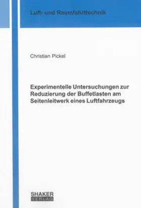 Pickel |  Experimentelle Untersuchungen zur Reduzierung der Buffetlasten am Seitenleitwerk eines Luftfahrzeugs | Buch |  Sack Fachmedien