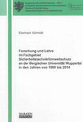 Schmidt |  Forschung und Lehre im Fachgebiet Sicherheitstechnik/Umweltschutz an der Bergischen Universität Wuppertal in den Jahren von 1999 bis 2014 | Buch |  Sack Fachmedien