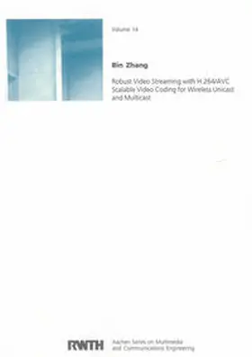 Zhang |  Robust Video Streaming with H.264/AVC Scalable Video Coding for Wireless Unicast and Multicast | Buch |  Sack Fachmedien