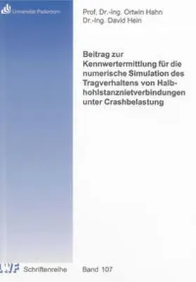 Hein |  Beitrag zur Kennwertermittlung für die numerische Simulation des Tragverhaltens von Halbhohlstanznietverbindungen unter Crashbelastung | Buch |  Sack Fachmedien