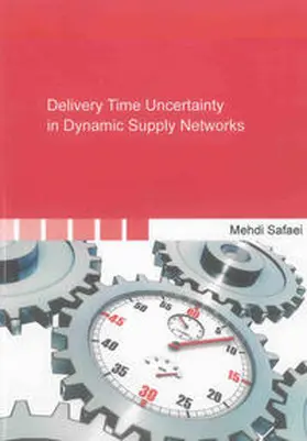 Safaei |  Delivery Time Uncertainty in Dynamic Supply Networks | Buch |  Sack Fachmedien