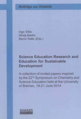 Eilks / Markic / Ralle | Science Education Research and Education for Sustainable Development | Buch | 978-3-8440-3150-8 | sack.de