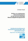 Krauß |  Einfluss von zinkbasierten Deckschichtsystemen auf das korrosionsbedingte Wasserstoffgefährdungspotenzial | Buch |  Sack Fachmedien