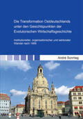 Sonntag |  Die Transformation Ostdeutschlands unter den Gesichtspunkten der Evolutorischen Wirtschaftsgeschichte | Buch |  Sack Fachmedien
