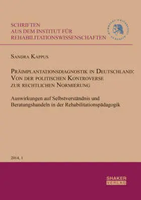 Kappus |  Präimplantationsdiagnostik in Deutschland: Von der politischen Kontroverse zur rechtlichen Normierung | Buch |  Sack Fachmedien