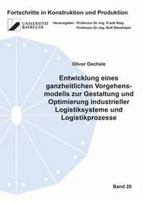 Oechsle |  Entwicklung eines ganzheitlichen Vorgehensmodells zur Gestaltung und Optimierung industrieller Logistiksysteme und Logistikprozesse | Buch |  Sack Fachmedien