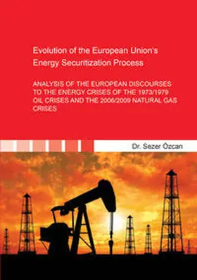 Öczan |  Evolution of the European Union's Energy Securitization Process | Buch |  Sack Fachmedien