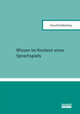 Kollenberg |  Wissen im Kontext eines Sprachspiels | Buch |  Sack Fachmedien