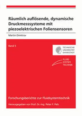 Dimitrov |  Räumlich auflösende, dynamische Druckmesssysteme mit piezoelektrischen Foliensensoren | Buch |  Sack Fachmedien