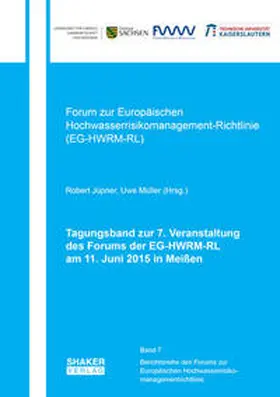 Jüpner / Müller |  Tagungsband zur 7. Veranstaltung des Forums der EG-HWRM-RL am 11. Juni 2015 in Meißen | Buch |  Sack Fachmedien