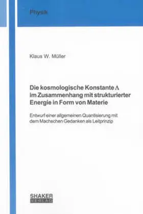 Müller |  Die kosmologische Konstante im Zusammenhang mit strukturierter Energie in Form von Materie | Buch |  Sack Fachmedien