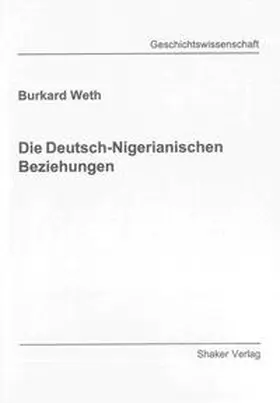 Weth |  Die Deutsch-Nigerianischen Beziehungen | Buch |  Sack Fachmedien