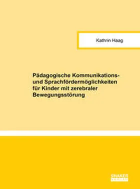 Haag |  Pädagogische Kommunikations- und Sprachfördermöglichkeiten für Kinder mit zerebraler Bewegungsstörung | Buch |  Sack Fachmedien