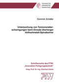 Schäfer |  Untersuchung von Torsionsratterschwingungen beim Einsatz überlanger Vollhartmetall-Spiralbohrer | Buch |  Sack Fachmedien