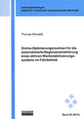 Mirwaldt |  Online-Optimierungsroutinen für die automatisierte Reglerparametrierung eines aktiven Wankstabilisierungssystems im Fahrbetrieb | Buch |  Sack Fachmedien