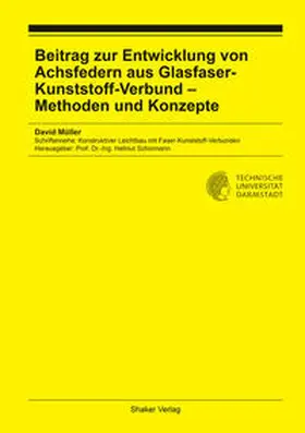 Müller |  Beitrag zur Entwicklung von Achsfedern aus Glasfaser-Kunststoff-Verbund – Methoden und Konzepte | Buch |  Sack Fachmedien