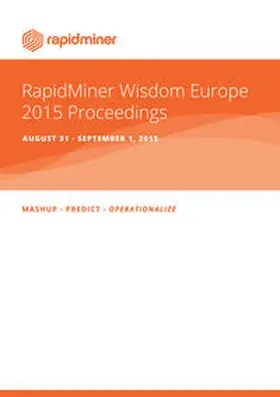 Fischer / Mierswa / Schäfer |  Proceedings of the 6th RapidMiner Wisdom (2015) | Buch |  Sack Fachmedien