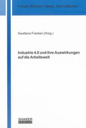 Franken |  Industrie 4.0 und ihre Auswirkungen auf die Arbeitswelt | Buch |  Sack Fachmedien