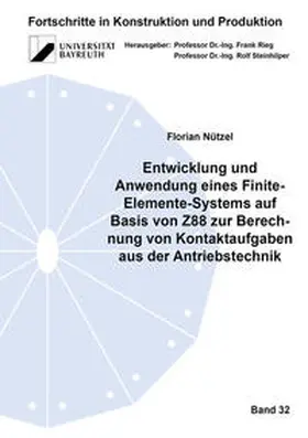 Nützel |  Entwicklung und Anwendung eines Finite-Elemente-Systems auf Basis von Z88 zur Berechnung von Kontaktaufgaben aus der Antriebstechnik | Buch |  Sack Fachmedien