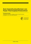 Schmidt |  Zum Innendruckumformen von Faser-Thermoplast-Kreisrohren | Buch |  Sack Fachmedien