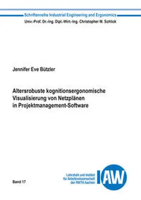 Bützler |  Altersrobuste kognitionsergonomische Visualisierung von Netzplänen in Projektmanagement-Software | Buch |  Sack Fachmedien