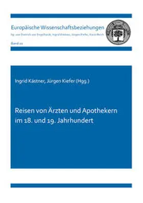 Kästner / Kiefer |  Reisen von Ärzten und Apothekern im 18. und 19. Jahrhundert | Buch |  Sack Fachmedien