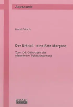 Fritsch |  Der Urknall - eine Fata Morgana | Buch |  Sack Fachmedien