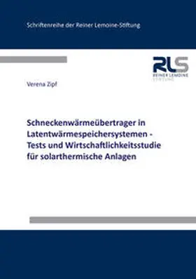 Zipf |  Schneckenwärmeübertrager in Latentwärmespeichersystemen - Tests und Wirtschaftlichkeitsstudie für solarthermische Anlagen | Buch |  Sack Fachmedien