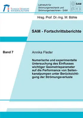Fleder |  Numerische und experimentelle Untersuchung des Einflusses wichtiger Geometrieparameter auf die Performance von Seitenkanalpumpen unter Berücksichtigung der Strömungsverluste | Buch |  Sack Fachmedien