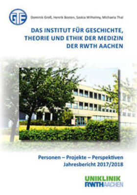 Groß / Bosten / Wilhelmy | Das Institut für Geschichte, Theorie und Ethik der Medizin der RWTH Aachen | Buch | 978-3-8440-6813-9 | sack.de
