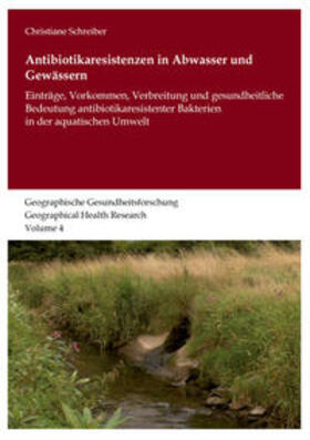 Schreiber | Antibiotikaresistenzen in Abwasser und Gewässern | Buch | 978-3-8440-6875-7 | sack.de