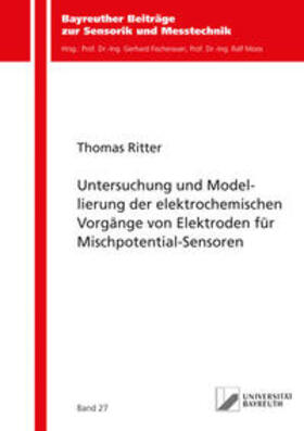 Ritter | Untersuchung und Modellierung der elektrochemischen Vorgänge von Elektroden für Mischpotential-Sensoren | Buch | 978-3-8440-6906-8 | sack.de