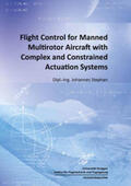 Stephan |  Flight Control for Manned Multirotor Aircraft with Complex and Constrained Actuation Systems | Buch |  Sack Fachmedien