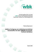 Baumann |  Additive Fertigung von endlosfaserverstärkten Kunststoffen mit dem ARBURG Kunststoff-Freiform Verfahren | Buch |  Sack Fachmedien