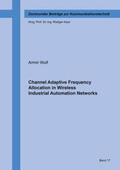 Wulf |  Channel Adaptive Frequency Allocation in Wireless Industrial Automation Networks | Buch |  Sack Fachmedien