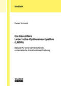 Schmidt |  Die hereditäre Leber'sche-Optikusneuropathie (LHON) | Buch |  Sack Fachmedien