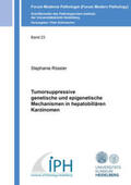 Rössler |  Tumorsuppressive genetische und epigenetische Mechanismen in hepatobiliären Karzinomen | Buch |  Sack Fachmedien