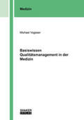 Vogeser |  Basiswissen Qualitätsmanagement in der Medizin | Buch |  Sack Fachmedien