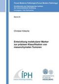 Kölsche |  Entwicklung molekularer Marker zur präzisen Klassifikation von mesenchymalen Tumoren | Buch |  Sack Fachmedien
