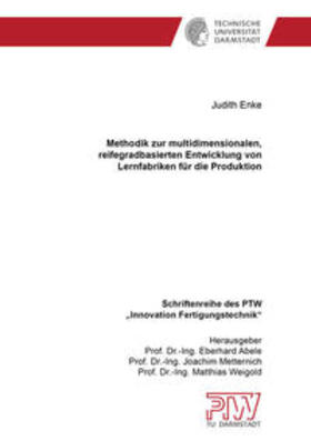 Enke |  Methodik zur multidimensionalen, reifegradbasierten Entwicklung von Lernfabriken für die Produktion | Buch |  Sack Fachmedien